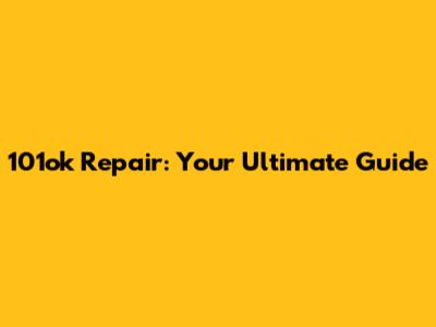 101ok Repair: Your Ultimate Guide