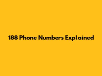 188 Phone Numbers Explained