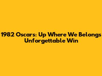 1982 Oscars: Up Where We Belong's Unforgettable Win
