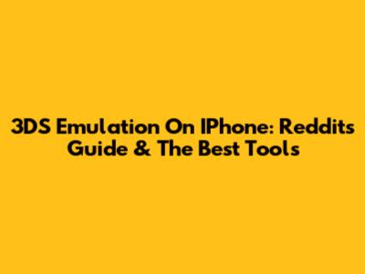 3DS Emulation On IPhone: Reddit's Guide & The Best Tools