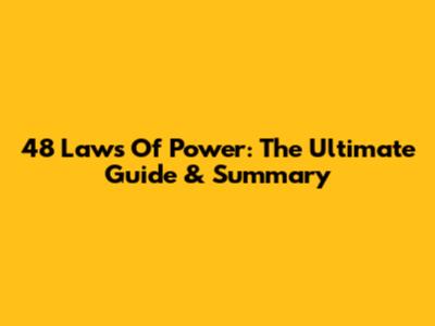 48 Laws Of Power: The Ultimate Guide & Summary