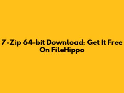 7-Zip 64-bit Download: Get It Free On FileHippo