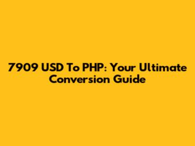 7909 USD To PHP: Your Ultimate Conversion Guide