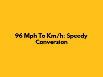 96 Mph To Km/h: Speedy Conversion