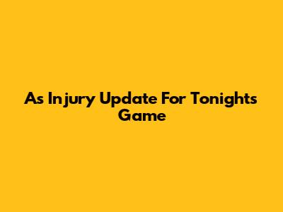 A's Injury Update For Tonight's Game