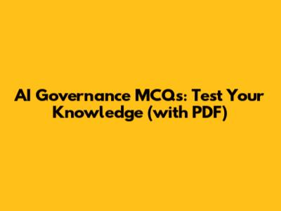 AI Governance MCQs: Test Your Knowledge (with PDF)