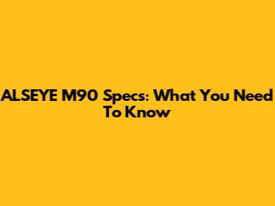 ALSEYE M90 Specs: What You Need To Know