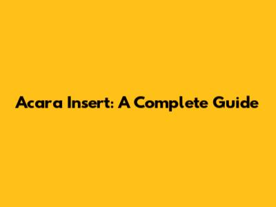 Acara Insert: A Complete Guide
