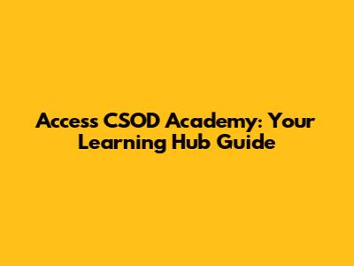 Access CSOD Academy: Your Learning Hub Guide