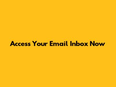 Access Your Email Inbox Now