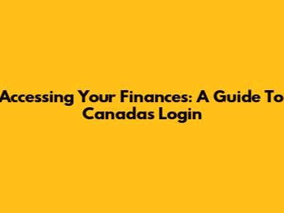 Accessing Your Finances: A Guide To Canada's Login