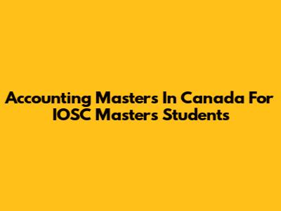 Accounting Masters In Canada For IOSC Masters Students
