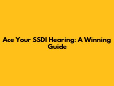 Ace Your SSDI Hearing: A Winning Guide
