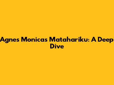 Agnes Monica's 'Matahariku': A Deep Dive