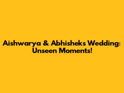 Aishwarya & Abhishek's Wedding: Unseen Moments!