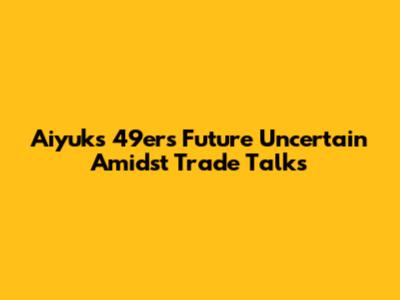 Aiyuk's 49ers Future Uncertain Amidst Trade Talks