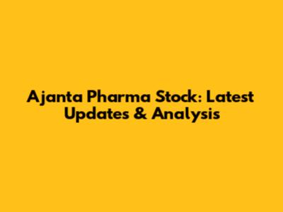 Ajanta Pharma Stock: Latest Updates & Analysis