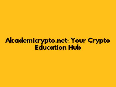 Akademicrypto.net: Your Crypto Education Hub