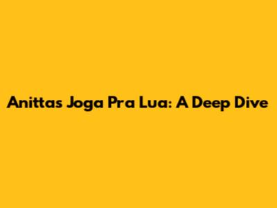 Anitta's "Joga Pra Lua": A Deep Dive