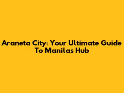 Araneta City: Your Ultimate Guide To Manila's Hub