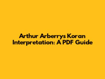 Arthur Arberry's Koran Interpretation: A PDF Guide