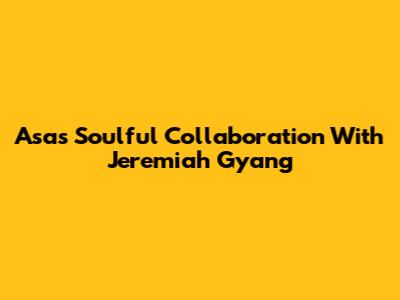 Asa's Soulful Collaboration With Jeremiah Gyang