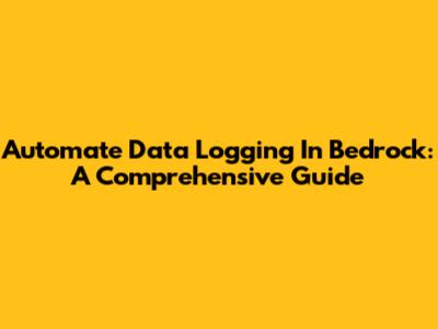 Automate Data Logging In Bedrock: A Comprehensive Guide
