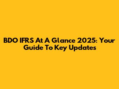 BDO IFRS At A Glance 2025: Your Guide To Key Updates