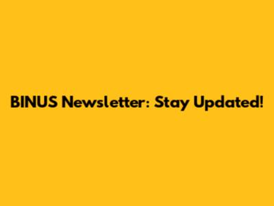 BINUS Newsletter: Stay Updated!