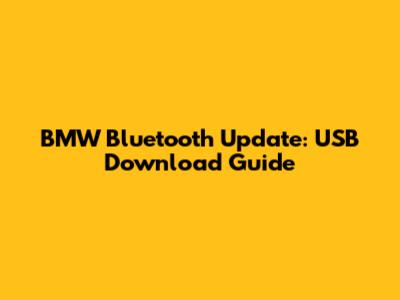 BMW Bluetooth Update: USB Download Guide