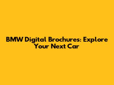 BMW Digital Brochures: Explore Your Next Car