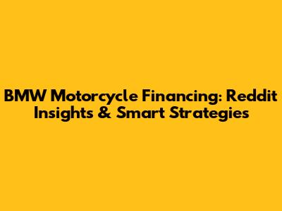 BMW Motorcycle Financing: Reddit Insights & Smart Strategies