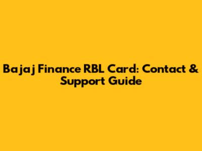 Bajaj Finance RBL Card: Contact & Support Guide