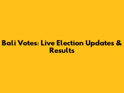 Bali Votes: Live Election Updates & Results