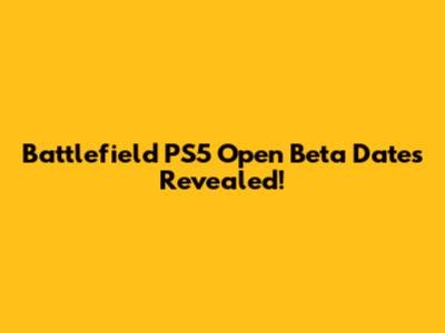 Battlefield PS5 Open Beta Dates Revealed!