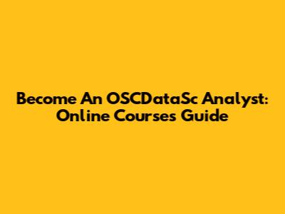 Become An OSCDataSc Analyst: Online Courses Guide