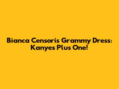 Bianca Censori's Grammy Dress: Kanye's Plus One!