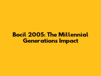 Bocil 2005: The Millennial Generation's Impact