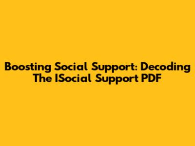 Boosting Social Support: Decoding The ISocial Support PDF