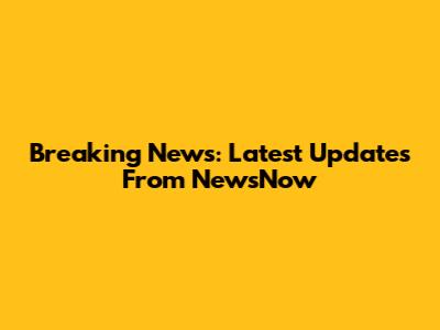 Breaking News: Latest Updates From NewsNow