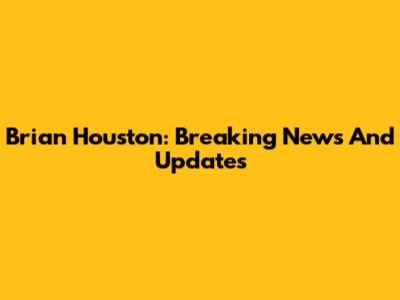 Brian Houston: Breaking News And Updates