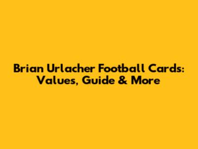 Brian Urlacher Football Cards: Values, Guide & More