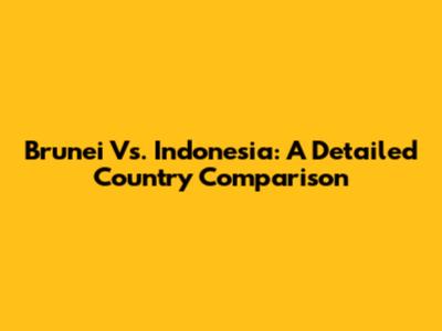Brunei Vs. Indonesia: A Detailed Country Comparison