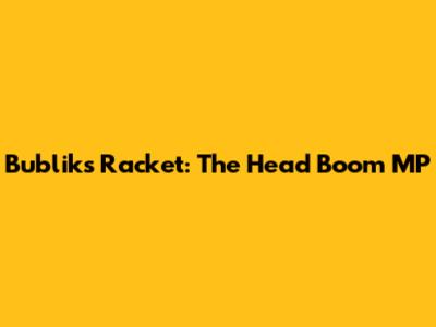 Bublik's Racket: The Head Boom MP
