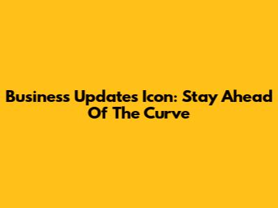 Business Updates Icon: Stay Ahead Of The Curve