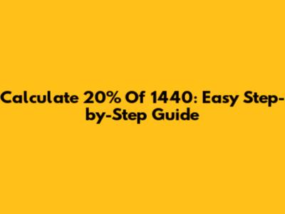Calculate 20% Of 1440: Easy Step-by-Step Guide