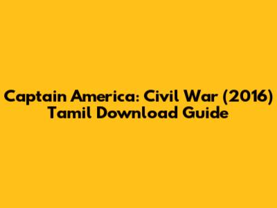 Captain America: Civil War (2016) Tamil Download Guide