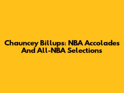 Chauncey Billups: NBA Accolades And All-NBA Selections