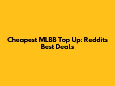 Cheapest MLBB Top Up: Reddit's Best Deals
