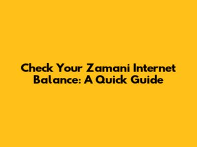 Check Your Zamani Internet Balance: A Quick Guide